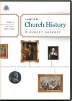 A Survey of Church History, Part 3 A.D. 1500-1620