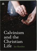 Calvinism and the Christian Life