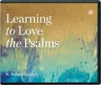 Learning to Love the Psalms