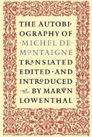 The Autobiography of Michel De Montaigne