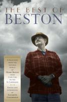 The Best of Beston : A Selection from the Natural World of Henry Beston from Cape Cod to the St. Lawrence