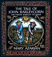 The Tale of John Barleycorn, or, From Barley to Beer