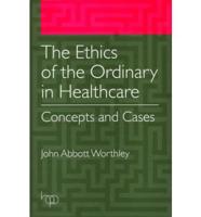 The Ethics of the Ordinary in Healthcare