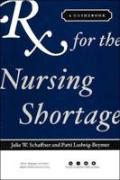 Rx for the Nursing Shortage