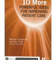 10 More Powerful Ideas for Improving Patient Care