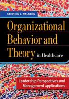 Organizational Behavior and Theory in Healthcare