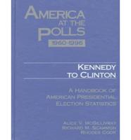America at the Polls, 1960-1996 Kennedy to Clinton