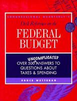 Congressional Quarterly's Desk Reference on the Federal Budget