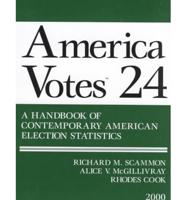 America Votes 24: 1999-2000, a Handbook of Contemporary American Election Statistics