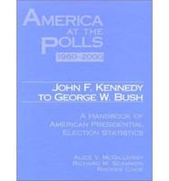 America at the Polls, 1960-2000 John F. Kennedy to George W. Bush
