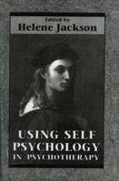 Using Self Psychology in Psychotherapy