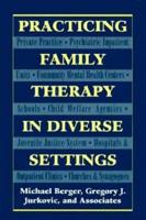 Practicing Family Therapy in Diverse Settings