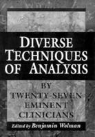 Diverse Techniques of Analysis by Twenty-Seven Eminent Clinicians