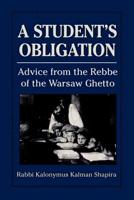 A Student's Obligation: Advice from the Rebbe of the Warsaw Ghetto