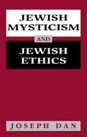 Jewish Mysticism and Jewish Ethics