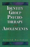 Identity Group Psychotherapy With Adolescents