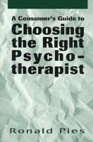 A Consumer's Guide to Choosing the Right Psychotherapist