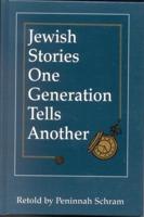 Jewish Stories One Generation Tells Another