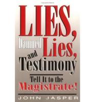 Lies, Damned Lies, and Testimony