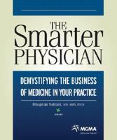 The Smarter Physician. Demystifying the Business of Medicine in Your Practice