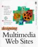 Designing Multimedia Web Sites