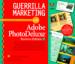 Guerrilla Marketing With Adobe¬ PhotoDeluxe¬