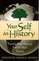 Your Self as History