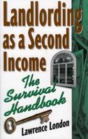 Landlording as a Second Income: The Survival Handbook