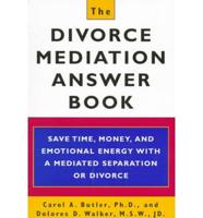 The Divorce Mediation Answer Book