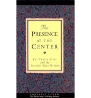 The Presence at the Center