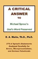 A Critical Answer to Michael Sproul's God's Word Preserved