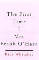 The First Time I Met Frank O'Hara