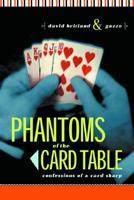 Phantoms of the Card Table