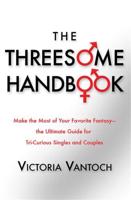 The Threesome Handbook: A Practical Guide to Sleeping with Three