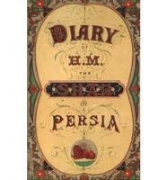 The Diary of H.M. The Shah of Persia