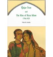 Qajar Iran and the Rise of Reza Khan, 1796-1925