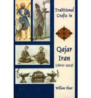 Traditional Crafts in Qajar Iran (1800-1925)