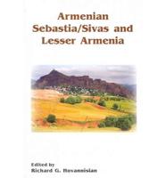 Armenian Sebastia/Sivas and Lesser Armenia
