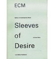 Ecm: Sleeves of Desire