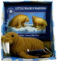 Little Walrus Warning [With Plush Walrus]