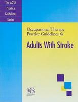 Occupational Therapy Practice Guidelines for Adults With Stroke