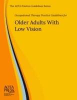 Occupational Therapy Practice Guidelines for Older Adults With Low Vision