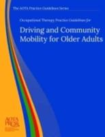 Occupational Therapy Practice Guidelines for Driving and Community Mobility for Older Adults