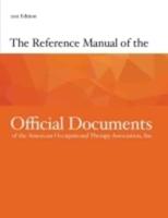 The Reference Manual of the Official Documents of the American Occupational Therapy Association, Inc