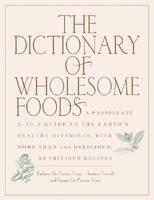 The Dictionary of Wholesome Foods