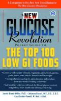 The New Glucose Revolution Pocket Guide to the Top 100 Low GI Foods
