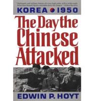 The Day the Chinese Attacked