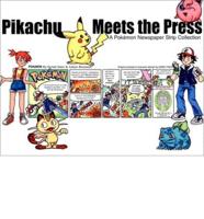 Pikachu Meets the Press