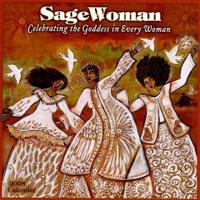 SageWoman Calendar: Celebrating the Goddess in Every Woman
