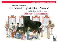 Succeeding at the Piano, Merry Christmas Book - Preparatory (2Nd Edition)